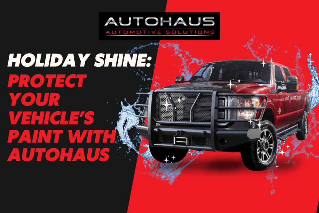 Protect your vehicle's paint with Autohaus